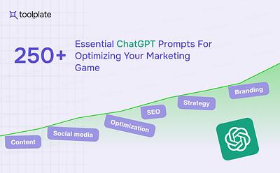 250+ ChatGPT Prompts for Marketing